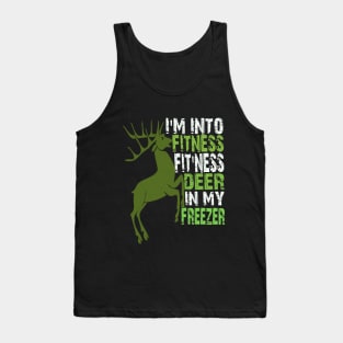 I'm into fitness fit'ness deer in my freezer Tank Top